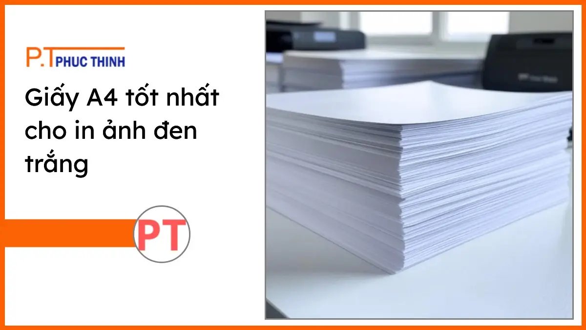 Chồng giấy A4 PT Phúc Thịnh tốt nhất cho in ảnh đen trắng đặt trên bàn làm việc văn phòng hiện đại