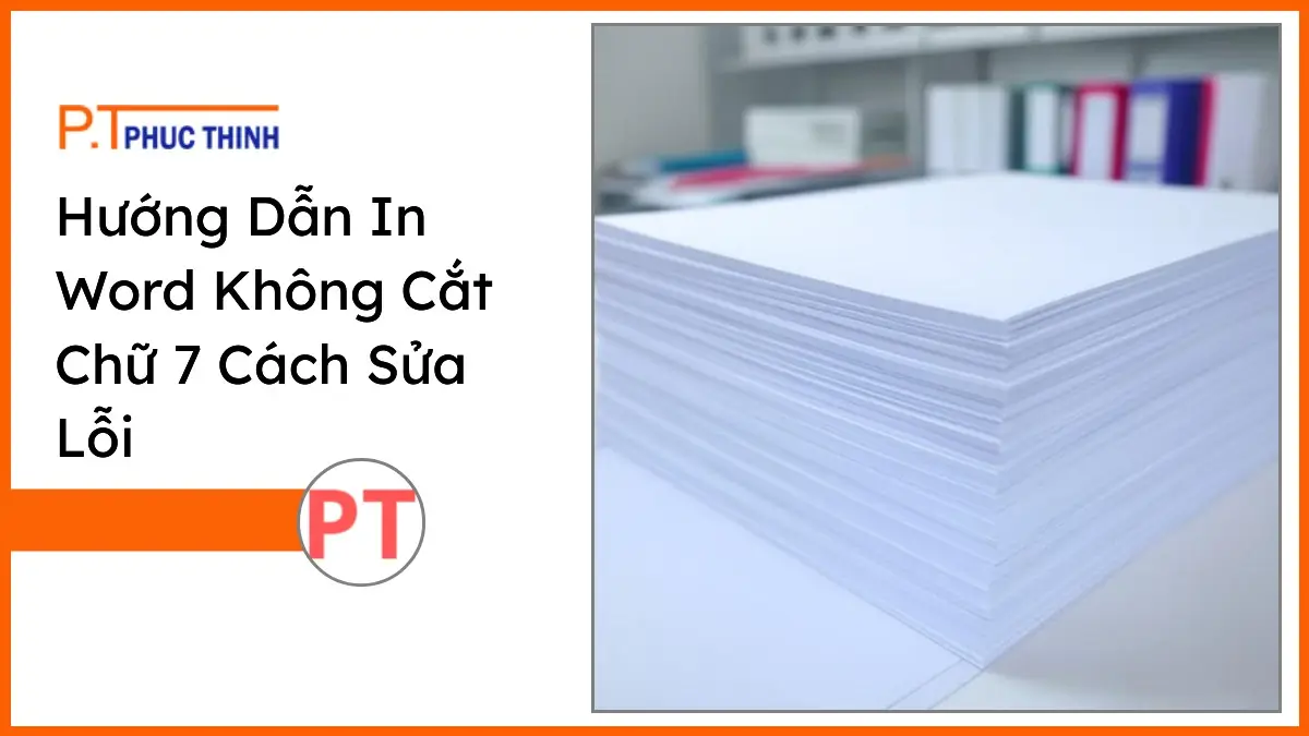 Stack of white A4 paper and office supplies on a clean desk illustrating Huong Dan In Word Khong Bi Cat Chu 7 Cach Sua Loi by PT Phuc Thinh