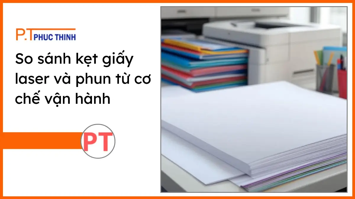 Bàn làm việc gọn gàng với giấy in A4 và văn phòng phẩm PT Phúc Thịnh minh họa so sánh kẹt giấy laser và phun