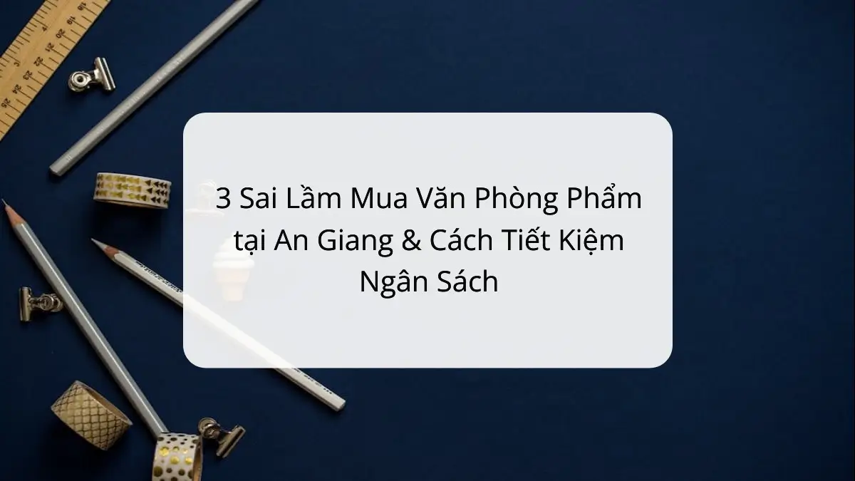 Hình ảnh minh họa 3 sai lầm mua văn phòng phẩm tại An Giang khiến lãng phí ngân sách. PT Phúc Thịnh cung cấp giải pháp.