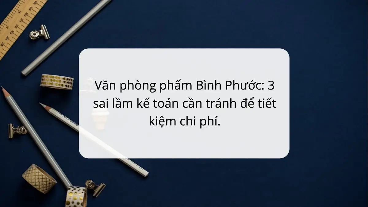 Giải pháp văn phòng phẩm PT Phúc Thịnh giúp kế toán Bình Phước tiết kiệm chi phí.